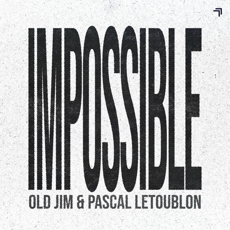 Pascal Letoublon & Old Jim - Impossible (Extended Mix)