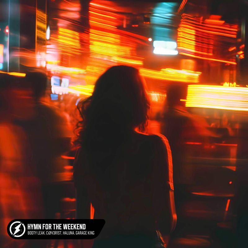 BOOTY LEAK, CØV3R1st, HALUNA & Garage King - Hymn For The Weekend (Original Mix)