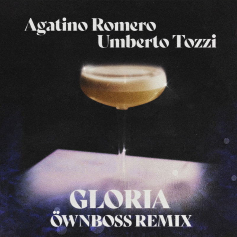 Agatino Romero, Umberto Tozzi - Gloria (Öwnboss Extended Remix)