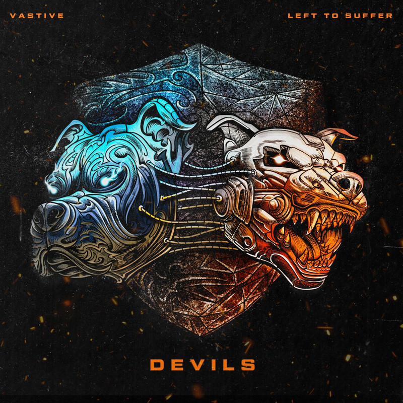 Vastive & Left to Suffer - Devils (Original Mix)