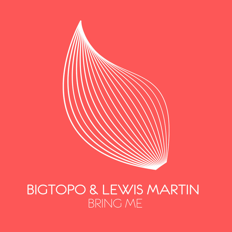 Bigtopo & Lewis Martin - Bring Me (Extended Mix)