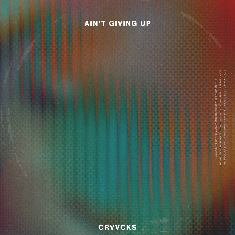 Crvvcks - Ain't Giving Up (Original Mix)