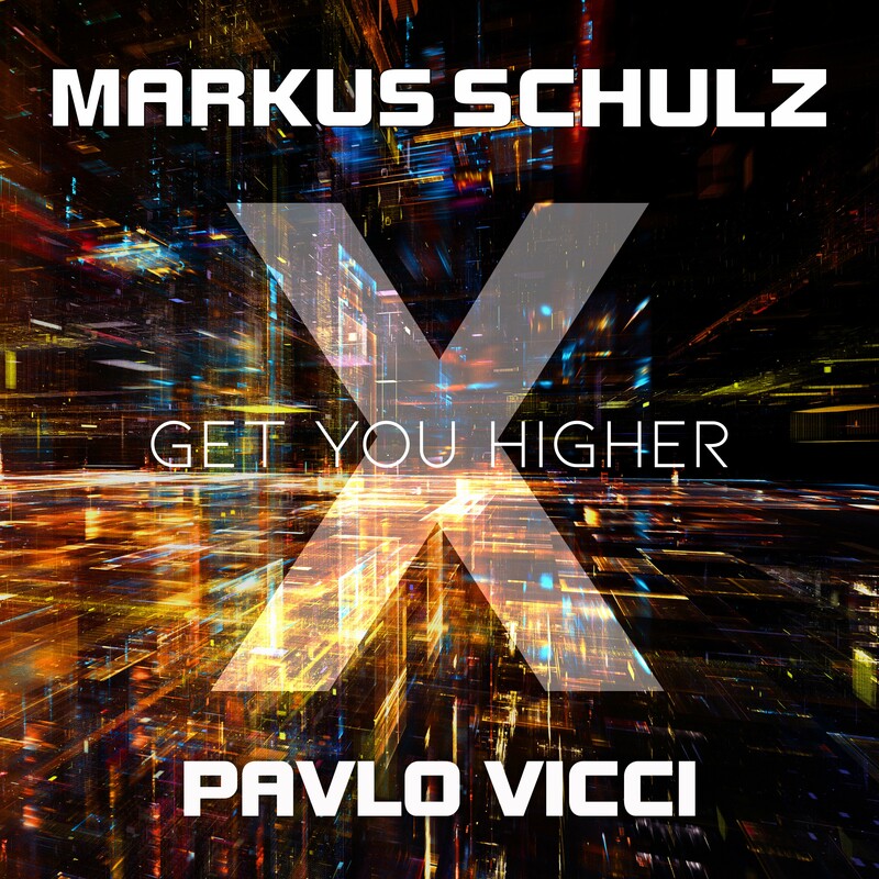 Markus Schulz & Pavlo Vicci - Get You Higher (Original Mix)