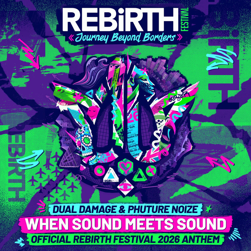 Dual Damage & Phuture Noize - When Sound Meets Sound (Official REBiRTH Festival 2026 Anthem)