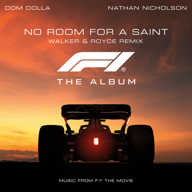 Dom Dolla & Nathan Nicholson - No Room For A Saint (From F1® The Movie) (Walker & Royce Remix)