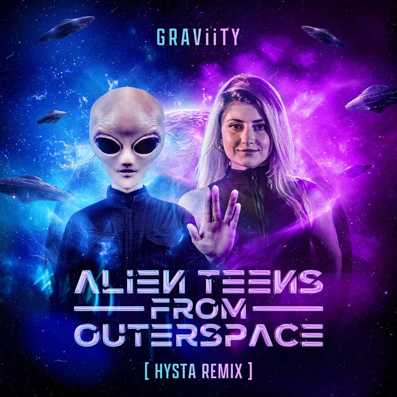 GRAViiTY - Alien Teens from Outerspace (Hysta Extended Remix)