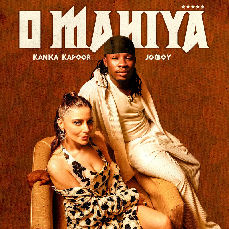 Kanika Kapoor & Joeboy - O Mahiya (Original Mix)