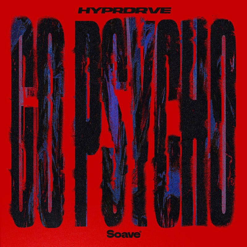 HYPRDRVE - Go Psycho [Extended Mix]
