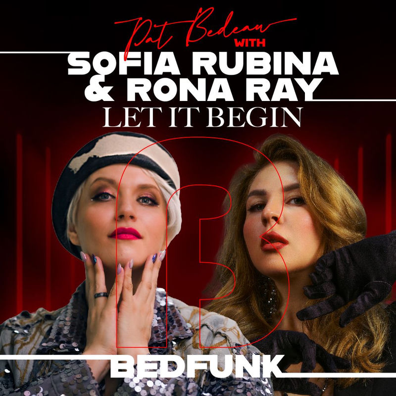 Pat Bedeau, Sofia Rubina & Rona Ray - Let It Begin (Extended Mix)