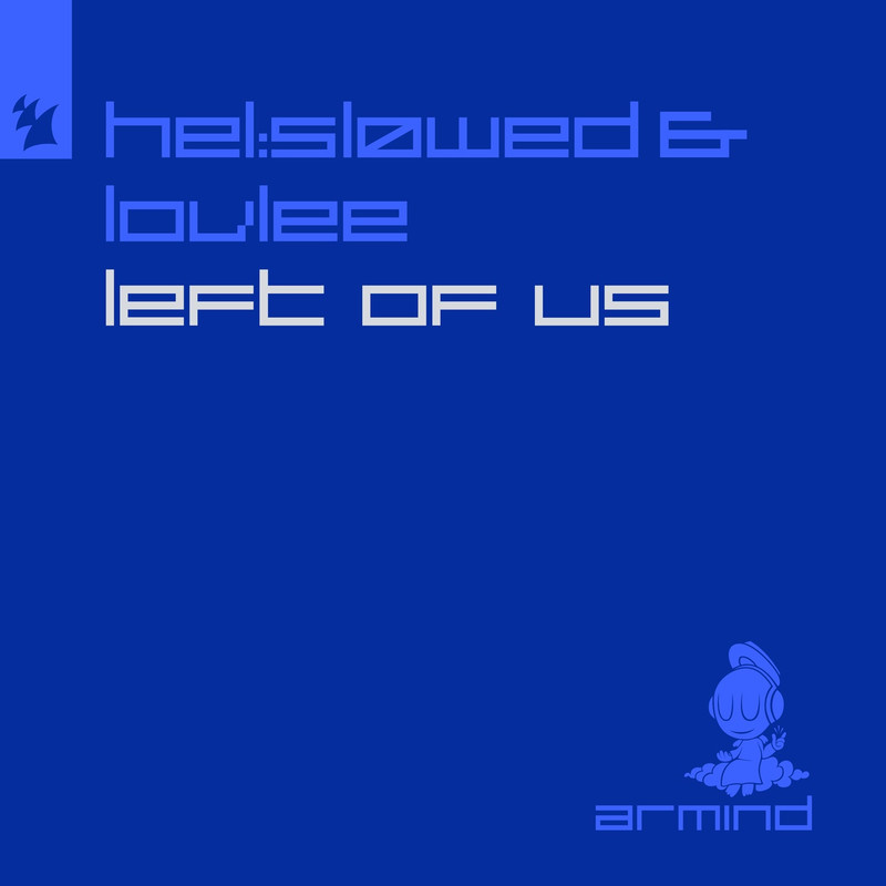 Hel sløwed & Lovlee - Left Of Us (Extended Mix)