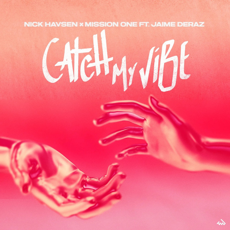 Nick Havsen x Mission One Feat. Jaime Deraz - Catch My Vibe (Club Mix)