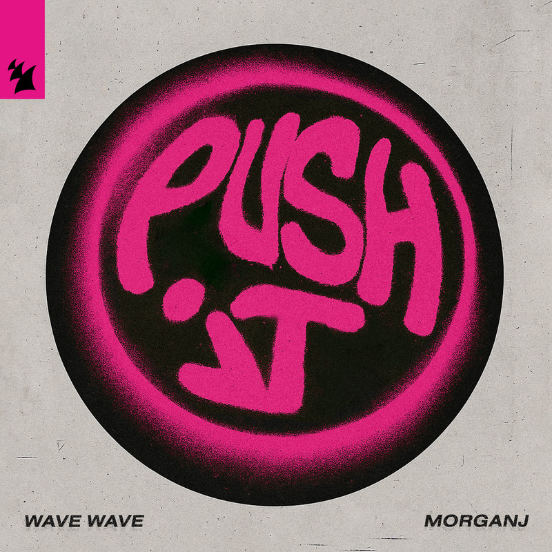 Wave Wave & MORGANJ - Push It (Extended Mix)