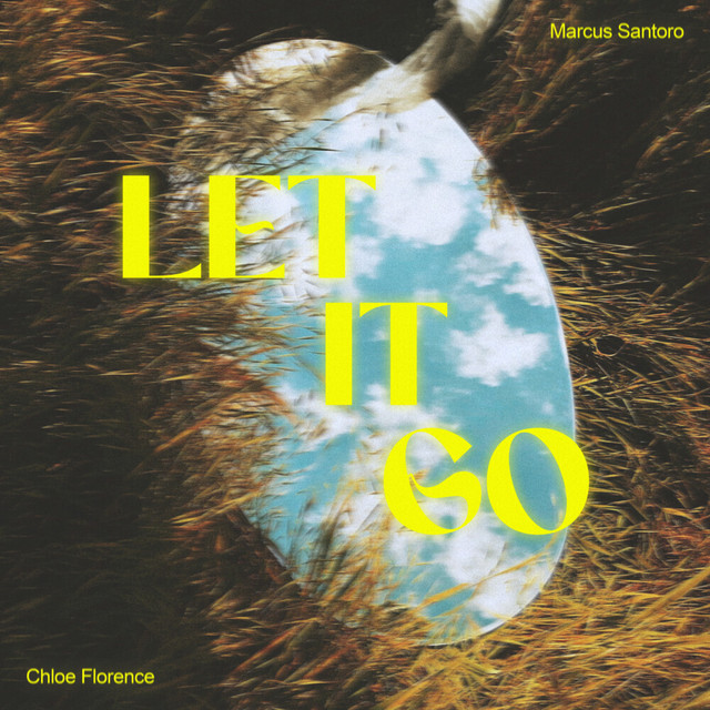Chloe Florence & Marcus Santoro - Let It Go (Original Mix)