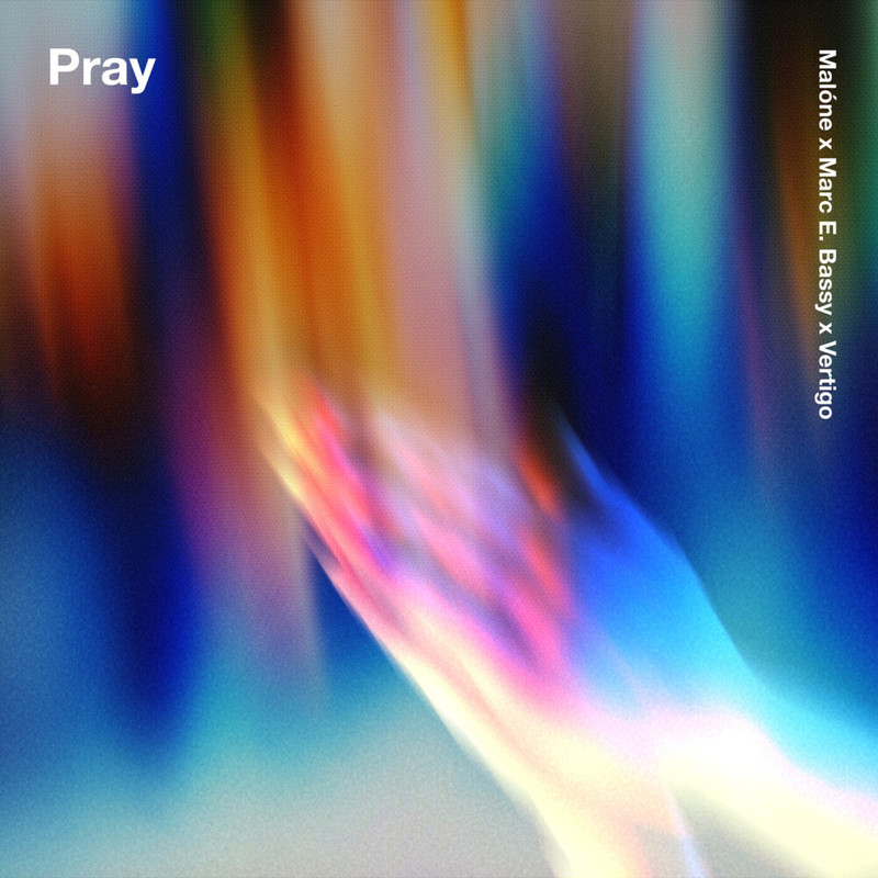 Vertigo, Malone & Marc E. Bassy - Pray (Extended Mix)