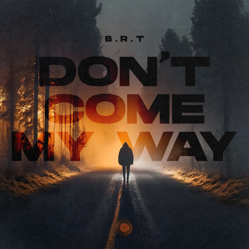 B.R.T - Don't Come My Way (Extended Mix)