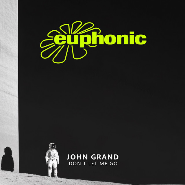 John Grand - Don't Let Me Go (Original Mix)