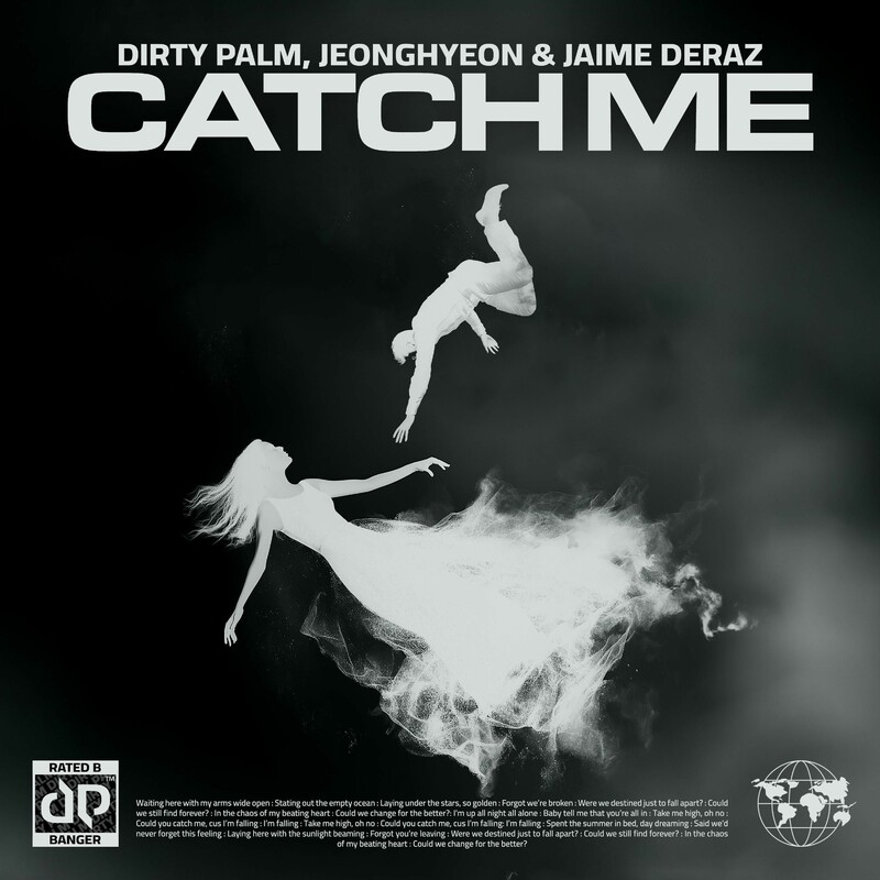Dirty Palm & JEONGHYEON - Catch Me (ft. Jaime Deraz) (Original Mix)