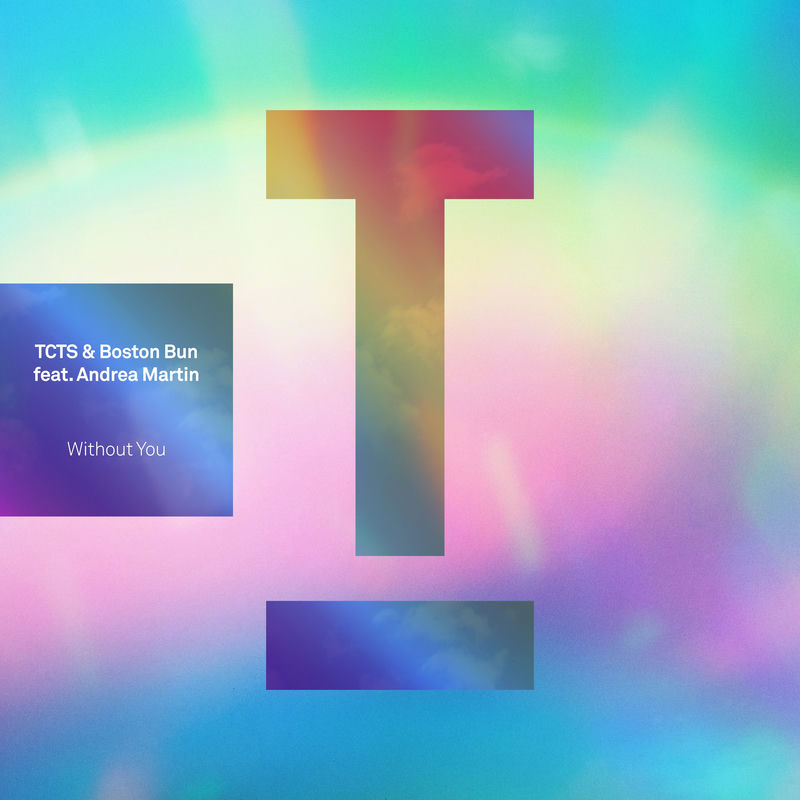 TCTS, Boston Bun & Andrea Martin - Without You (Original Mix)