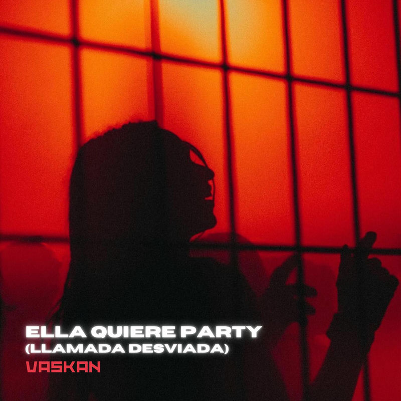 Vaskan - Ella Quiere Party (Llamada Desviada) (Original Mix)