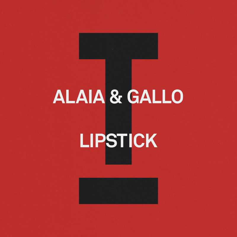 Alaia & Gallo - Lipstick (Extended Mix)