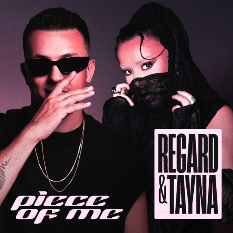 Regard & Tayna - Piece of Me (Extended Mix)
