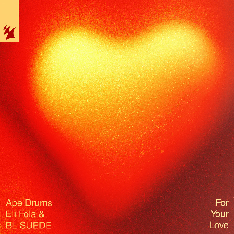 Ape Drums, Eli Fola & BL SUEDE - For Your Love (Extended Mix)