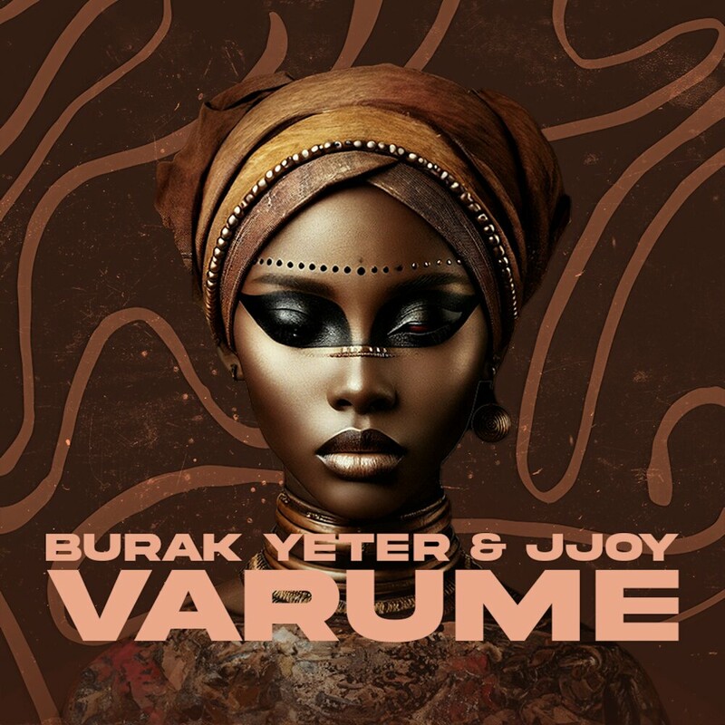 Burak Yeter & JJoy - Varume (Original Mix)