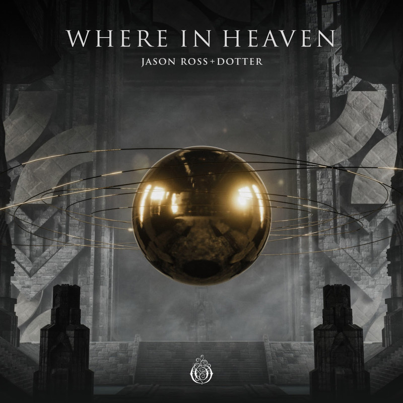 Jason Ross & Dotter - Where In Heaven (Original Mix)