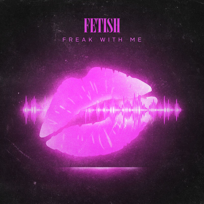 Fetish - Freak With Me (Original Mix)