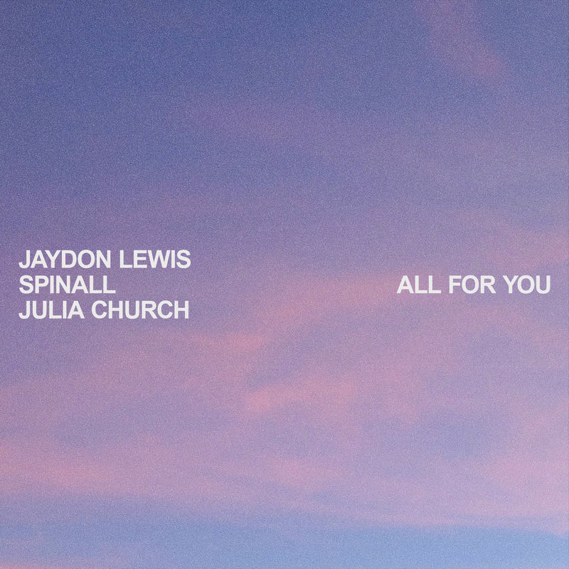 Jaydon Lewis, SPINALL & Julia Church - All For You (Original Mix)