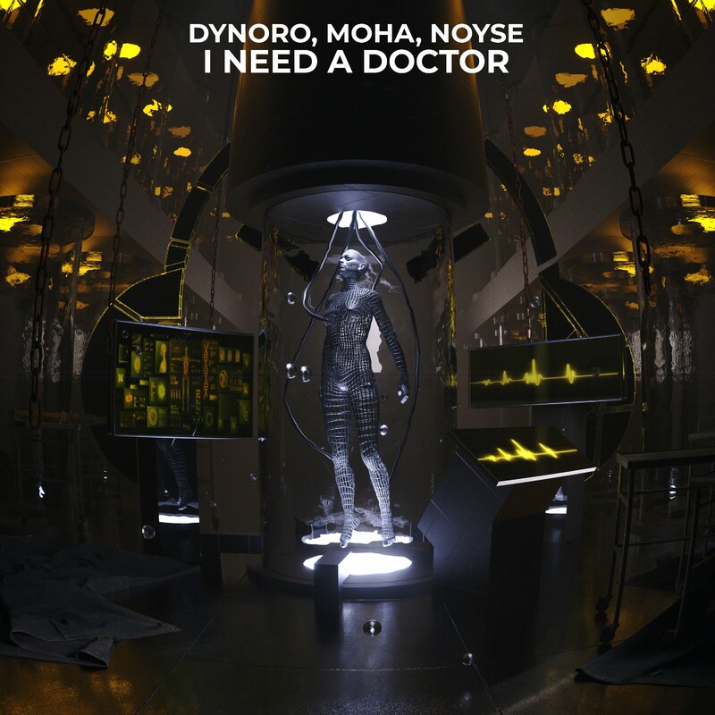 Dynoro, Moha & Noyse - I Need A Doctor (Original Mix)
