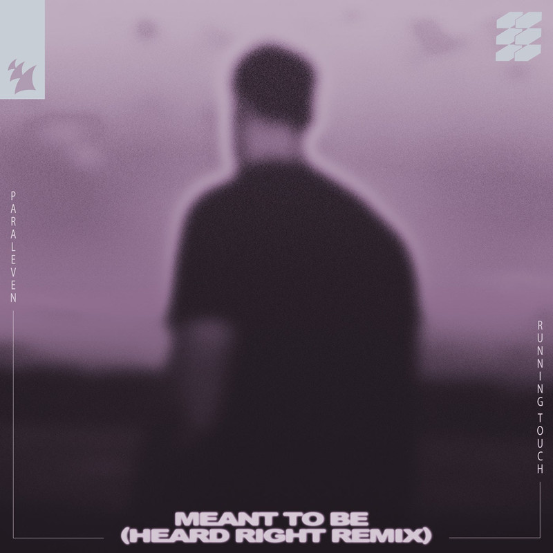 Paraleven & Running Touch - Meant To Be (Heard Right Extended Remix)