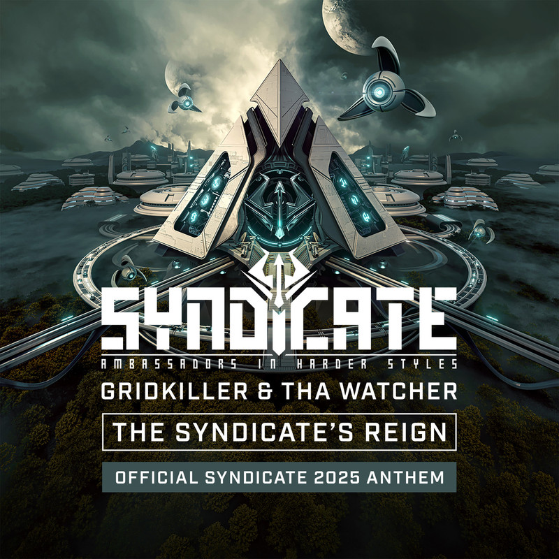 Tha Watcher & GridKiller - The Syndicate's Reign (Official Syndicate 2025 Anthem) (Extended Mix)