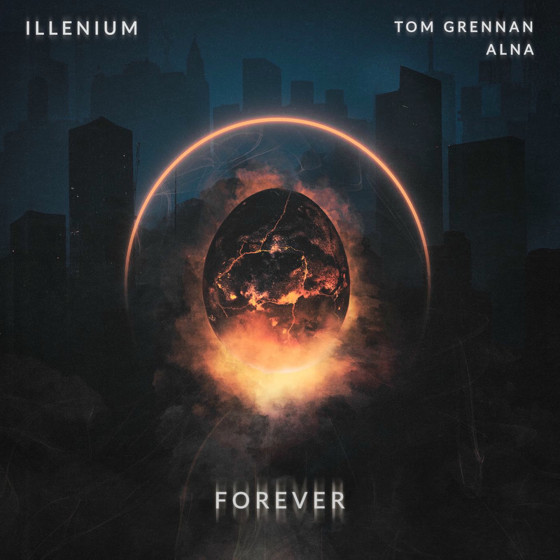 ILLENIUM, Tom Grennan & Alna - Forever (Original Mix)