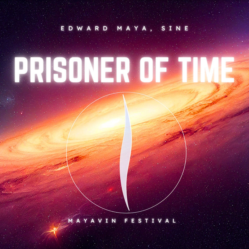 Edward Maya & Sin&eacute; - Prisoner of Time (Mayavin Extended Festival)