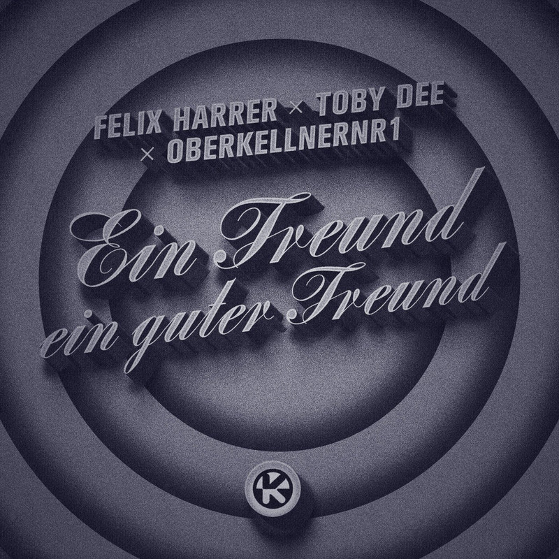 Felix Harrer, Toby DEE & oberkellnerNR1 - Ein Freund, Ein Guter Freund (Extended Mix)