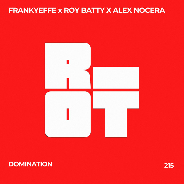 Frankyeffe, Alex Nocera & Roy Batty - Domination (Original Mix)