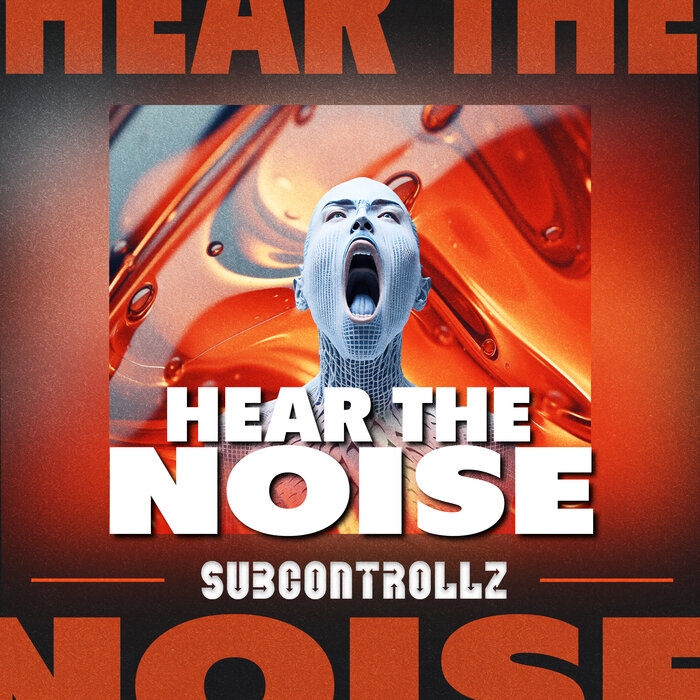 SubControllZ - Hear the Noise (Extended Mix)