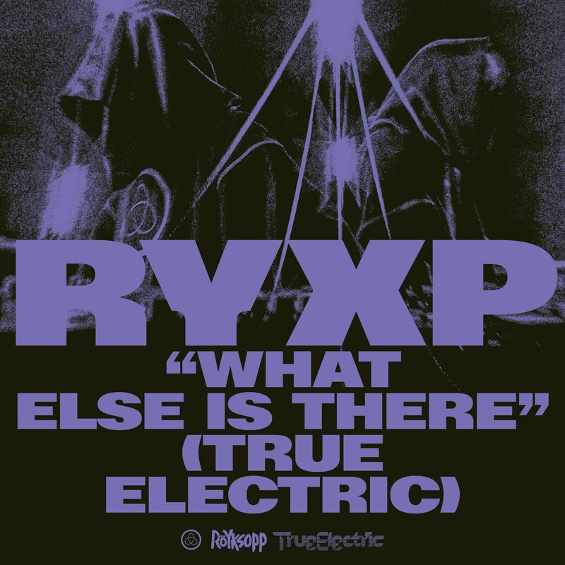 Röyksopp & Fever Ray - What Else Is There (True Electric) (feat. Trentemøller) (Original Mix)