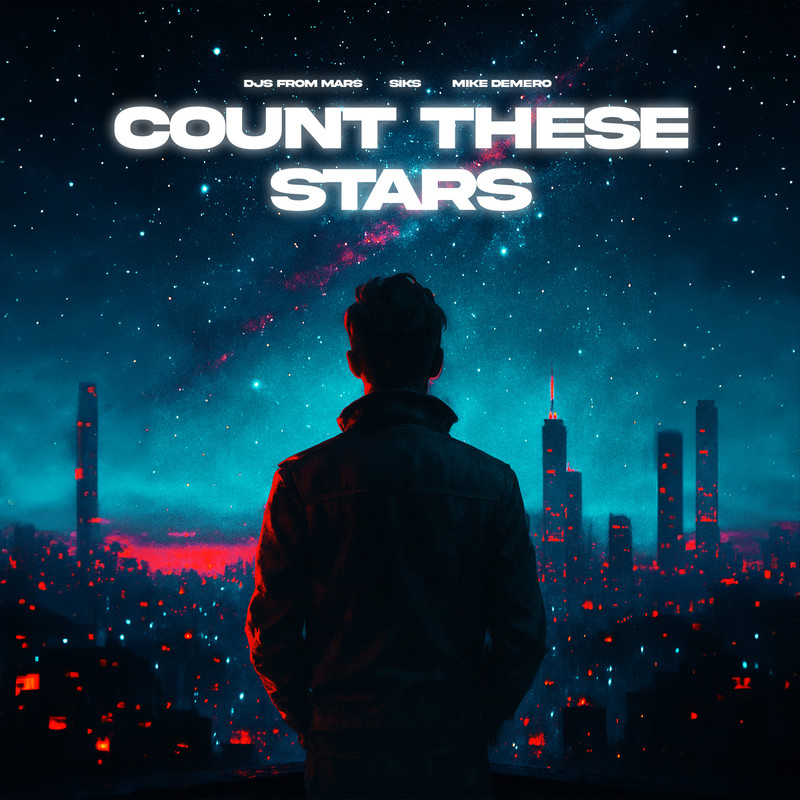 DJs From Mars, Siks & Mike Demero - Count These Stars (Extended Mix)