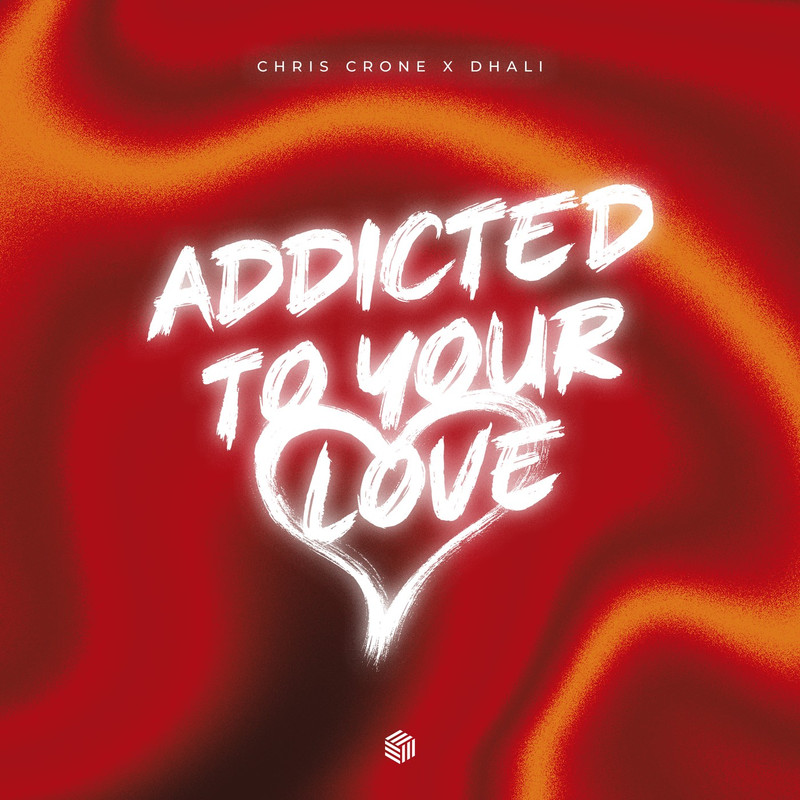 Chris Crone & DHALI - Addicted To Your Love (Extended Mix)