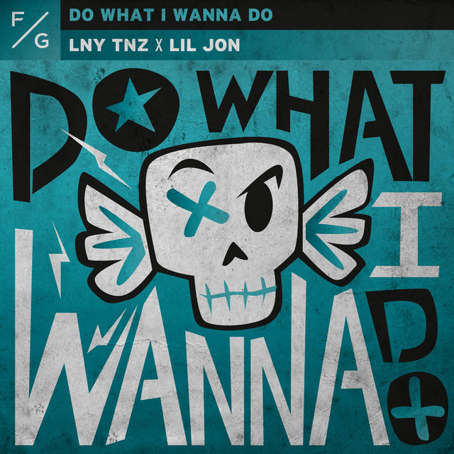 LNY TNZ & Lil Jon - Do What I Wanna Do (Original Mix)
