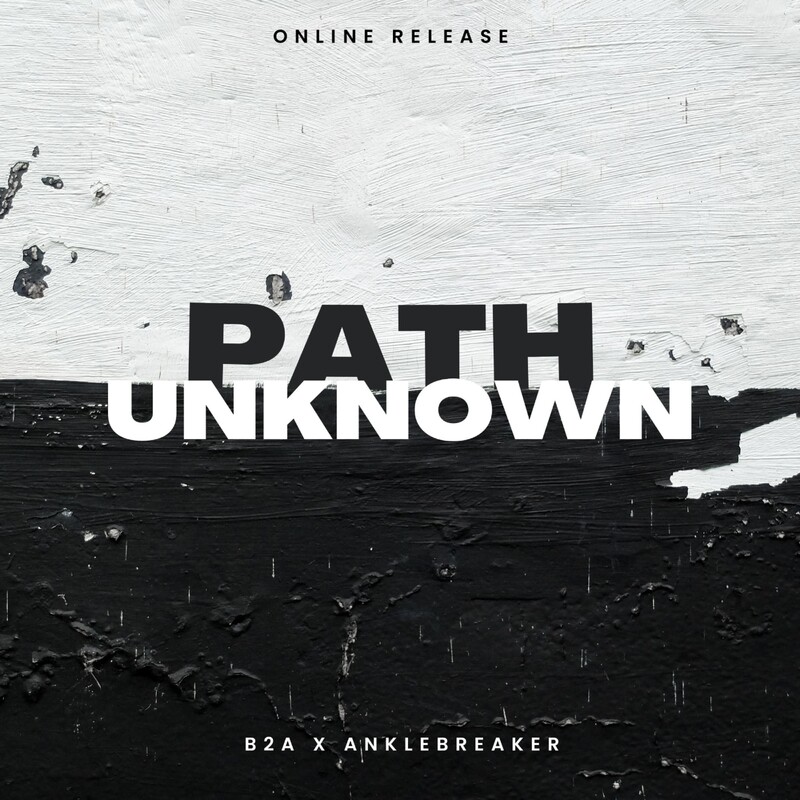 b2a & Anklebreaker - Path Unknown (Original Mix)