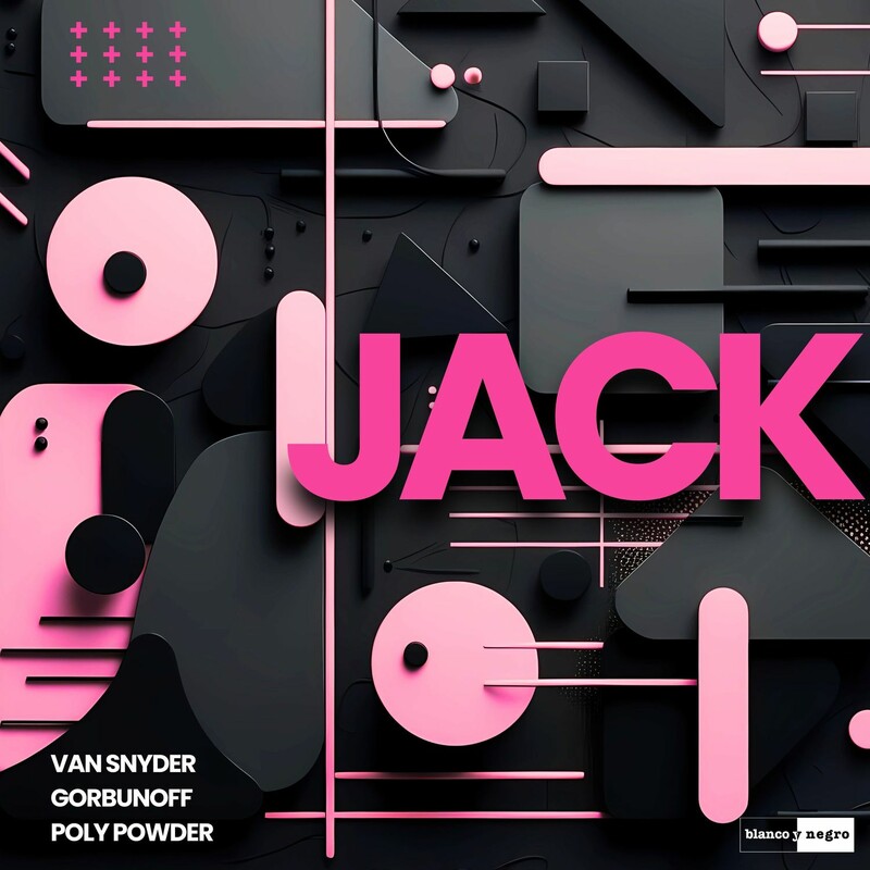 Van Snyder, Gorbunoff & Poly Powder - Jack (Original Mix)