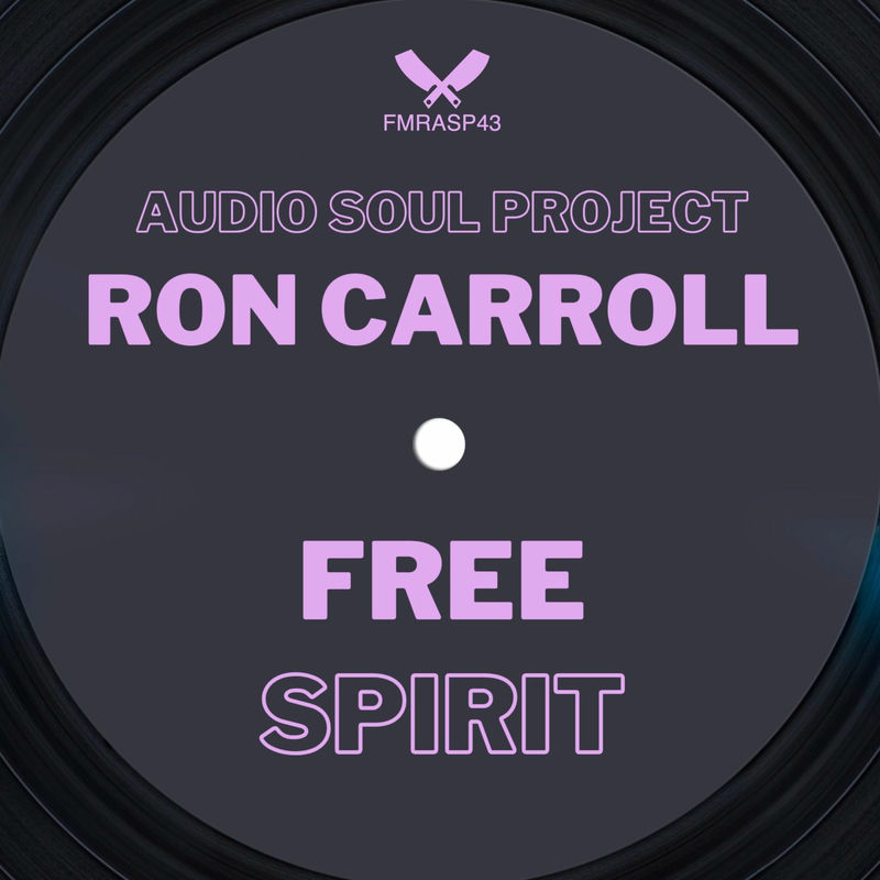 Audio Soul Project & Ron Carroll - Free Spirit (Original Mix)