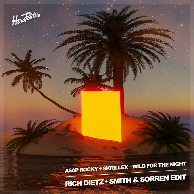 A$AP Rocky, Skrillex - Wild For The Night (Rich DietZ, Smith & Sorren Remix)