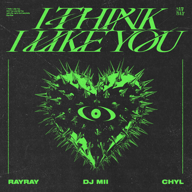RayRay, DJ Mii, CHYL - I Think I Like You (Original Mix)