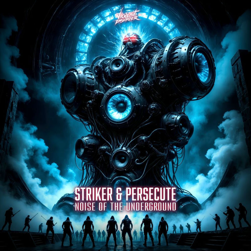 Striker & Persecute - Noise Of The Underground (Original Mix)
