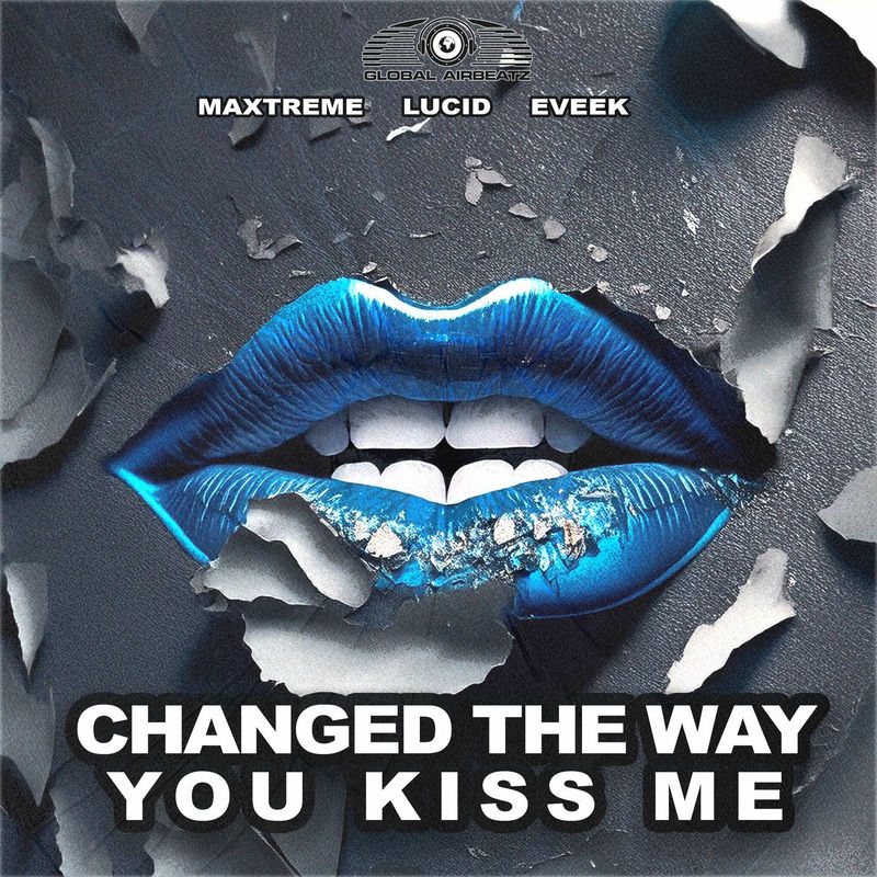 Maxtreme, Lucid & Eveek - Changed the Way You Kiss Me (Original Mix)