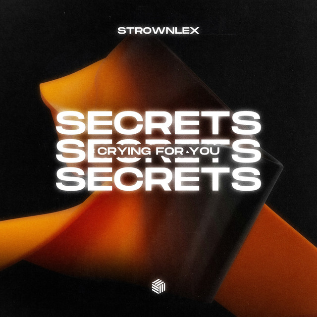 Strownlex - Secrets (Crying for You) (Original Mix)